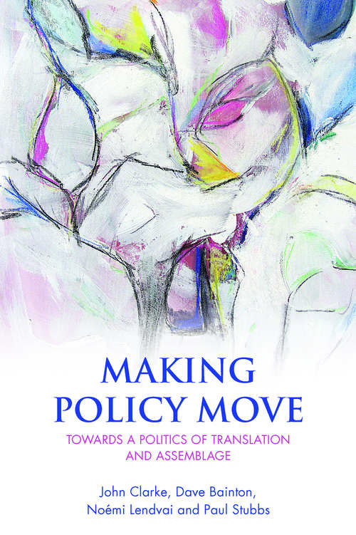 Making Policy Move: Towards a Politics of Translation and Assemblage