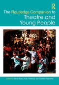 The Routledge Companion to Theatre and Young People (Routledge Companions)
