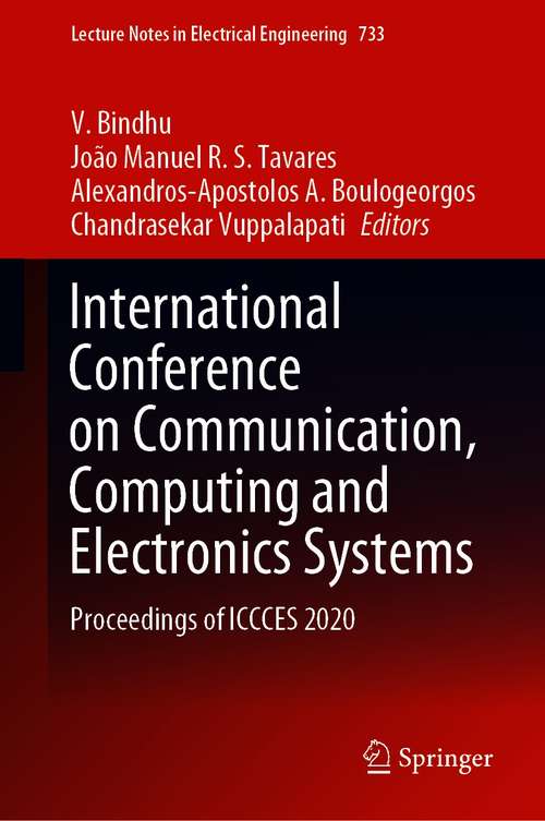 International Conference on Communication, Computing and Electronics Systems: Proceedings of ICCCES 2020 (Lecture Notes in Electrical Engineering #733)