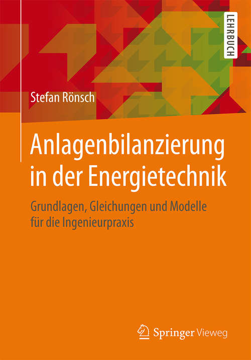 Book cover of Anlagenbilanzierung in der Energietechnik: Grundlagen, Gleichungen und Modelle für die Ingenieurpraxis (2015)