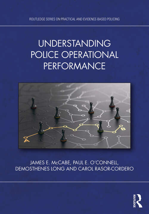 Book cover of Understanding Police Operational Performance (Routledge Series on Practical and Evidence-Based Policing)