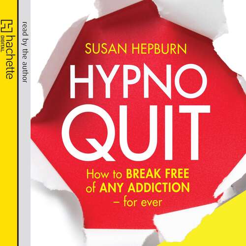 Book cover of Hypnoquit: How to break free of any addiction - for ever
