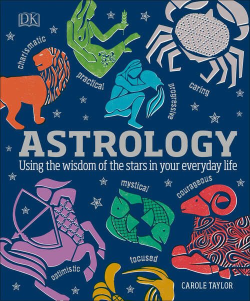 Book cover of Astrology: Using the Wisdom of the Stars in Your Everyday Life