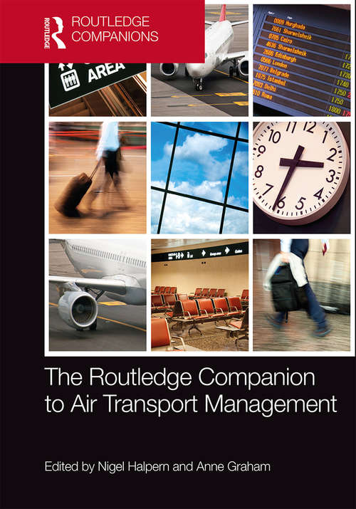 The Routledge Companion to Air Transport Management (Routledge Companions in Business, Management and Accounting)