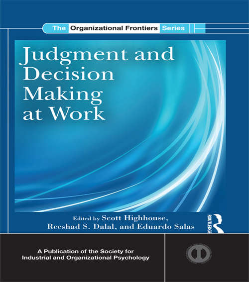 Book cover of Judgment and Decision Making at Work (SIOP Organizational Frontiers Series)