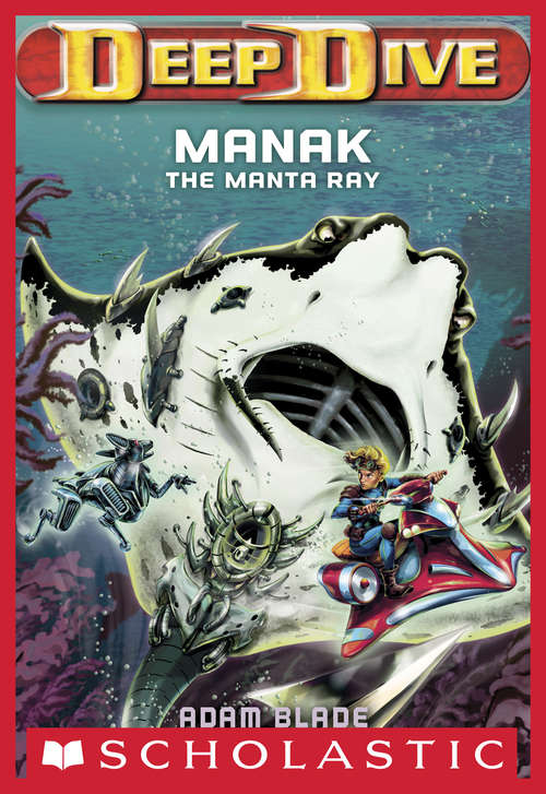 Book cover of Deep Dive #3: Manak the Manta Ray (Deep Dive #3)