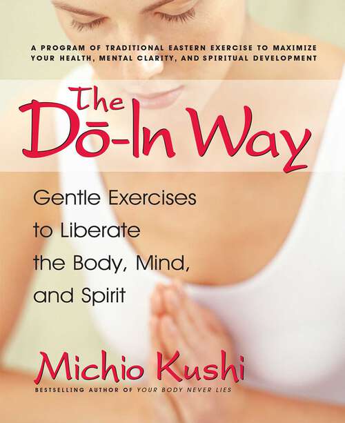 Book cover of The Do-In Way: Gentle Exercises to Liberate the Body, Mind, and Spirit