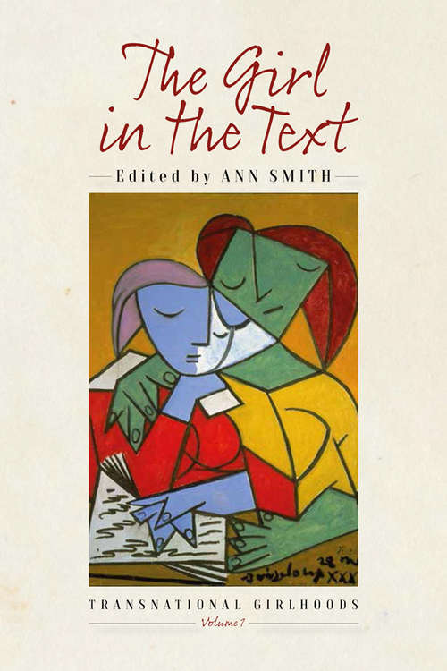 The Girl in the Text (Transnational Girlhoods #1)
