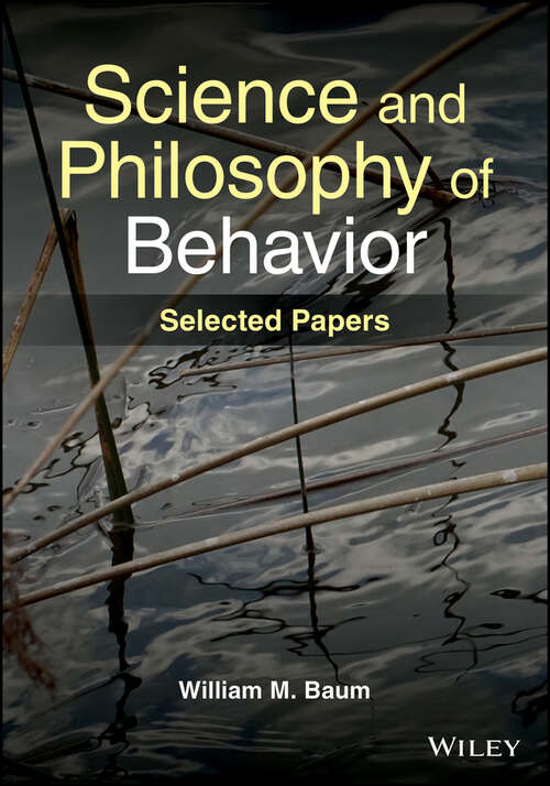 Book cover of Science and Philosophy of Behavior: Selected Papers
