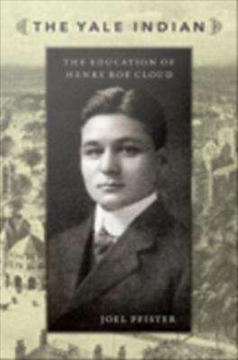 Book cover of The Yale Indian: The Education of Henry Roe Cloud