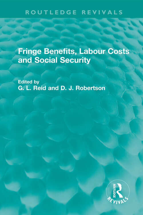 Fringe Benefits, Labour Costs and Social Security (Routledge Revivals)