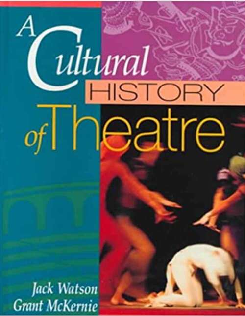 Book cover of A Cultural History Of Theatre