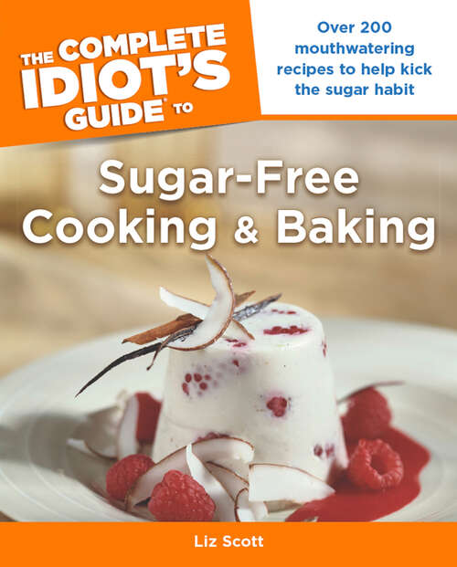 Book cover of The Complete Idiot's Guide to Sugar-Free Cooking and Baking