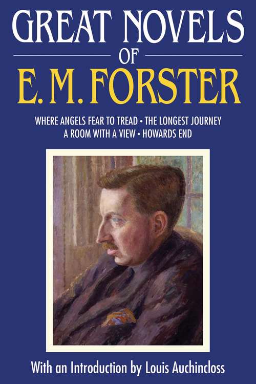 Book cover of Great Novels of E. M. Forster: Where Angels Fear to Tread, The Longest Journey, A Room with a View, Howards End