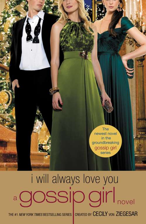 Book cover of I Will Always Love You: A Gossip Girl novel (Gossip Girl #12)