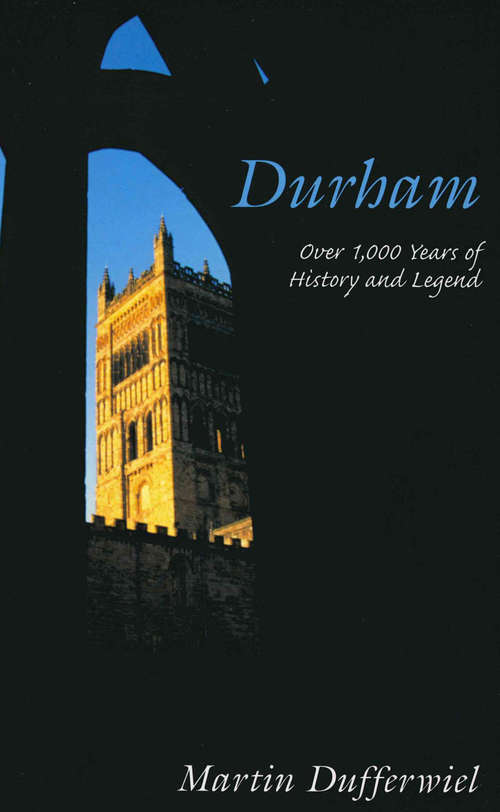 Book cover of Durham: Over 1,000 Years of History and Legend (A-z Of Curious Ser.)