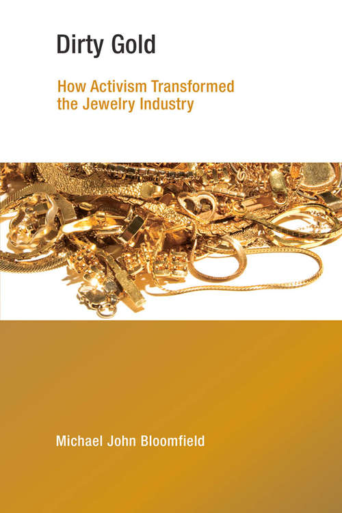 Book cover of Dirty Gold: How Activism Transformed the Jewelry Industry (Earth System Governance)