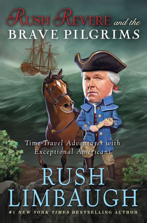 Book cover of Rush Revere and the Brave Pilgrims: Time-Travel Adventures with Exceptional Americans (Rush Revere #1)