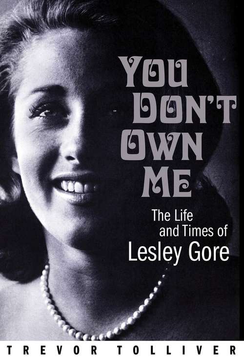 Book cover of You Don't Own Me: The Life and Times of Lesley Gore