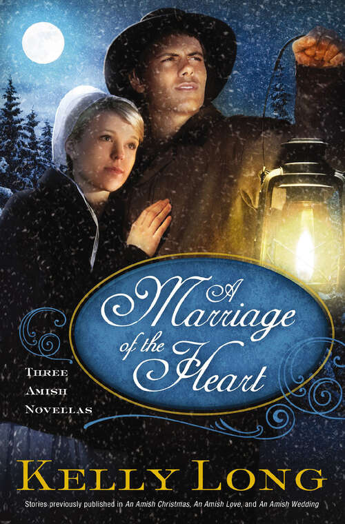 Book cover of A Marriage of the Heart: Three Amish Novellas