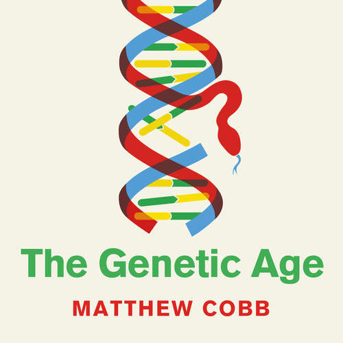 Book cover of The Genetic Age: Our Perilous Quest To Edit Life