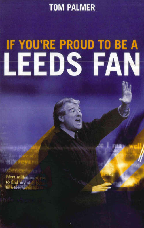 Book cover of If You're Proud To Be A Leeds Fan