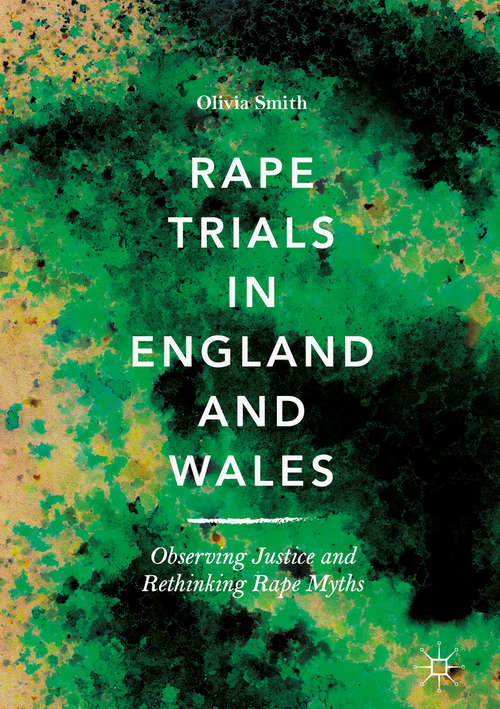 Book cover of Rape Trials in England and Wales: Observing Justice And Rethinking Rape Myths (1st ed. 2018)