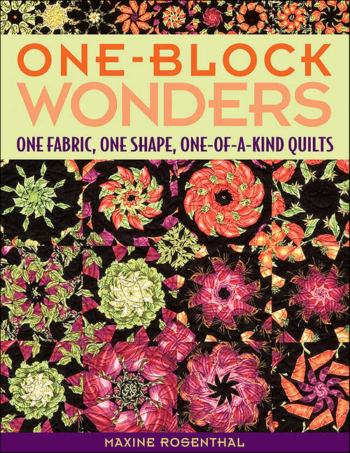 Book cover of One Block Wonders: One Fabric, One Shape, One-of-a-Kind Quilts