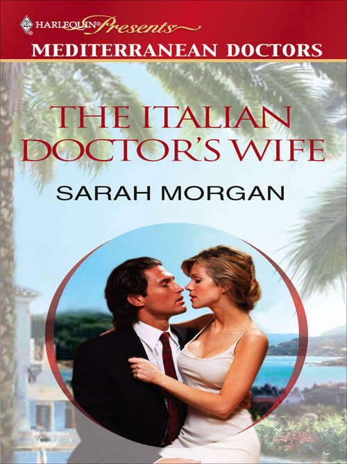 Book cover of The Italian Doctor's Wife (Mediterranean Doctors #1)