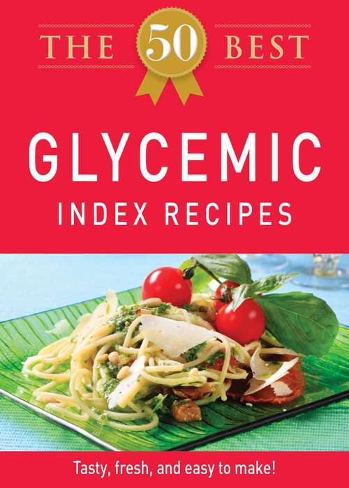 Book cover of The 50 Best Glycemic Index Recipes