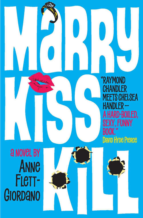 Book cover of Marry, Kiss, Kill: A Novel