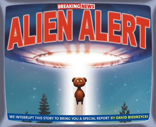 Book cover of Breaking News: Alien Alert (Breaking News #3)