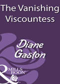 The Vanishing Viscountess: Innocence And Impropriety / The Vanishing Viscountess (Mills And Boon Historical Ser.)