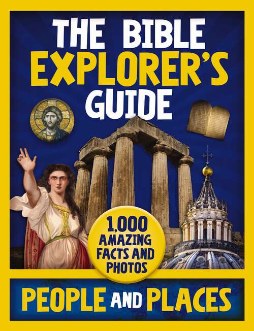 Book cover of The Bible Explorer's Guide People and Places: 1,000 Amazing Facts and Photos