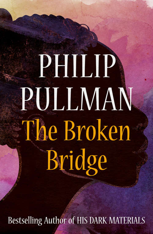 Book cover of The Broken Bridge (Digital Original)