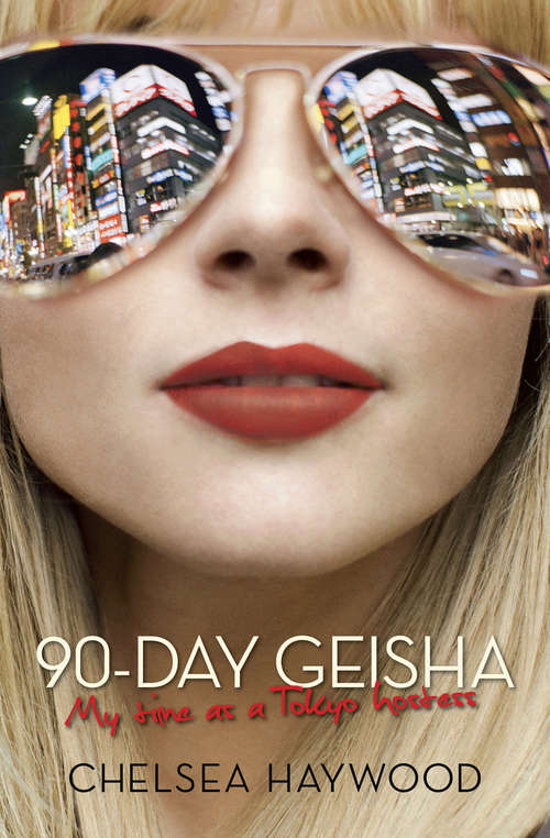 Book cover of 90-Day Geisha: My Time as a Tokyo Hostess
