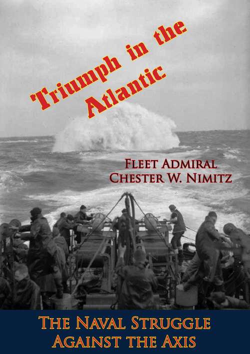 Book cover of Triumph in the Atlantic: The Naval Struggle Against the Axis