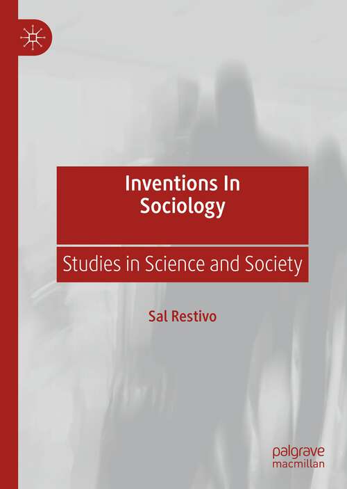 Book cover of Inventions in Sociology: Studies in Science and Society (1st ed. 2022)