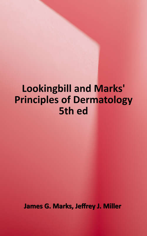 Book cover of Lookingbill and Marks' Principles of Dermatology (Fifth Edition)