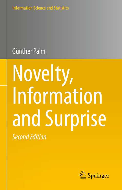 Book cover of Novelty, Information and Surprise (2nd ed. 2022) (Information Science and Statistics)