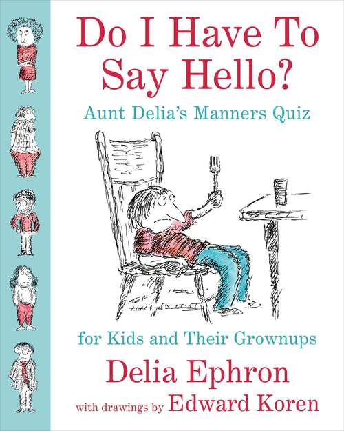 Do I Have to Say Hello? Aunt Delia's Manners Quiz for Kids and Their Grownups
