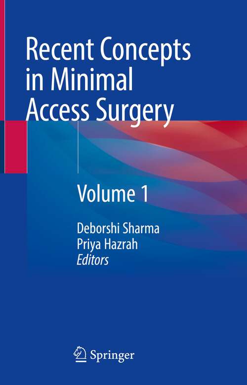 Book cover of Recent Concepts in Minimal Access Surgery: Volume 1 (1st ed. 2022)