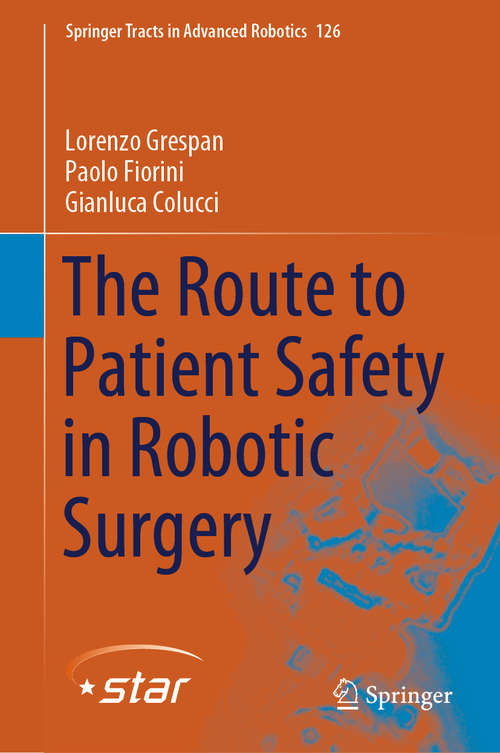 Book cover of The Route to Patient Safety in Robotic Surgery (Springer Proceedings in Advanced Robotics #126)