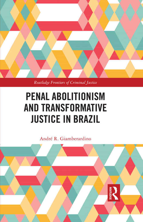 Book cover of Penal Abolitionism and Transformative Justice in Brazil (Routledge Frontiers of Criminal Justice)
