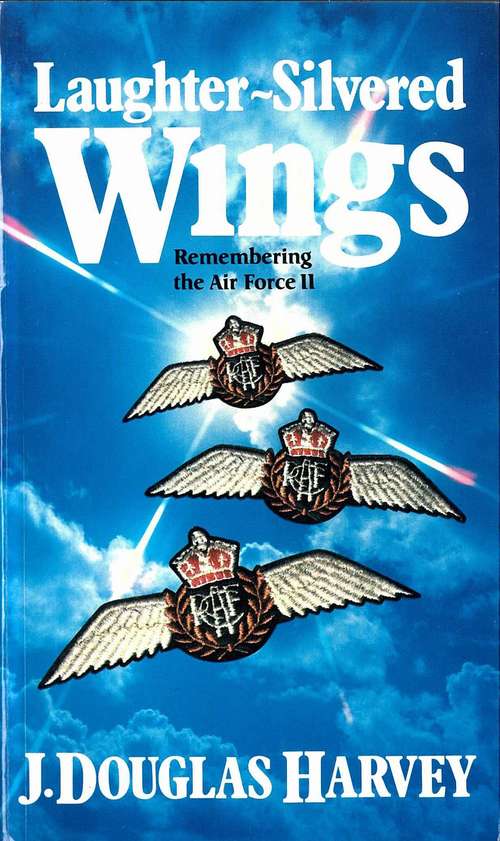 Book cover of Laughter-Silvered Wings: Remembering the Air Force II