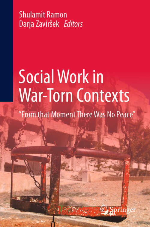 Book cover of Social Work in War-Torn Contexts: “From that Moment There Was No Peace”