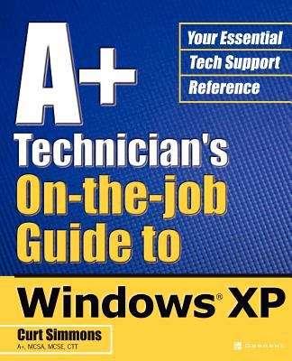 Book cover of A+ Technician's On-the-job Guide to Windows XP