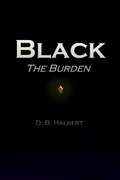 Black: The Burden