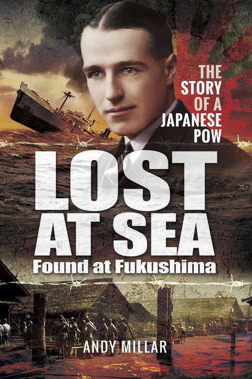 Book cover of Lost at Sea Found at Fukushima: The Story of a Japanese POW (Big Sky Publishing Ser.)