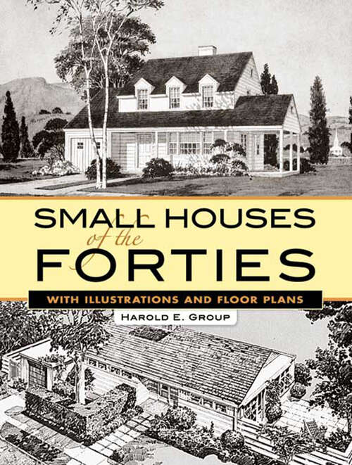 Book cover of Small Houses of the Forties: With Illustrations and Floor Plans